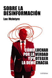 eBook, Sobre la desinformación : Cómo luchar por la verdad y proteger la democracia, Ediciones Cátedra