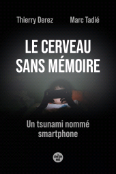 E-book, Le Cerveau sans mémoire. Un tsunami nommé smartphone : Notre cerveau en péril : un tsunami nommé smartphone, Cherche midi éditeur