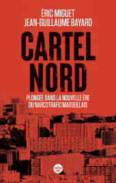 E-book, Cartel Nord. Plongée dans la nouvelle ère du narcotrafic marseillais, Cherche midi éditeur