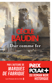 m, Dur comme fer : par l'autrice de Marques de Fabrique Prix Polar Plus du Roman Noir Historique, Presses de la Cité