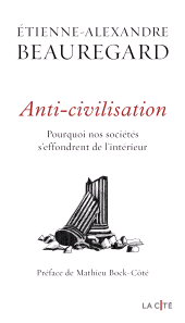 E-book, Anti-civilisation. Pourquoi nos sociétés s'effondrent de l'intérieur-Lauréat du Prix essai jeune (Magazine L'Incorrect), Presses de la Cité