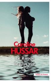 E-book, Le Rivage le plus sûr : par Caroline Hussar, l'auteure de La Maison aux chiens, lauréate du prix Jean Anglade 2023, Presses de la Cité