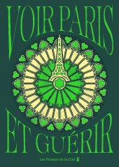 E-book, Voir Paris et guérir : guide des 50 lieux parisiens pour soulager stress, anxiété, douleurs et maux du quotidien, Presses de la Cité