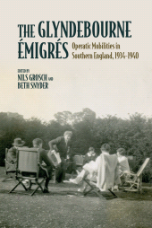 E-book, The Glyndebourne Émigrés : Operatic Mobilities in Southern England, 1934-1940, Clemson University Press