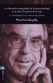 E-book, El Pensamiento de Jürgen Moltmann: La dimensión integradora de la pneumatología en la obra El espíritu de la vida, Editorial CLIE