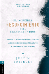 E-book, El increíble resurgimiento de la creencia en Dios : Por qué el nuevo ateísmo ha caducado y los pensadores seculares vuelven a plantearse el cristianismo, Editorial CLIE