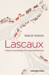 E-book, Lascaux. Histoire et archéologie d'un joyau préhistorique, CNRS Éditions