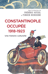 m, Constantinople occupée, 1919-1923. Une histoire culturelle, CNRS Éditions