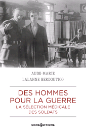 m, Des hommes pour la guerre. La sélection médicale des soldats, CNRS Éditions