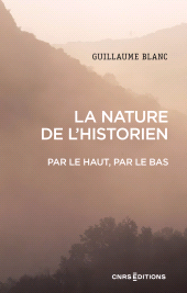 E-book, La nature de l'historien. Par le haut, par le bas, CNRS Éditions