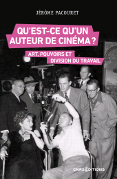 E-book, Qu'est-ce qu'un auteur de cinéma ? - Art, travail et pouvoirs aux États-Unis et en France, CNRS Éditions