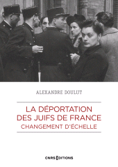 E-book, La déportation des Juifs de France : changement d'échelle, CNRS Éditions