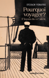 E-book, Pourquoi voyager ? 17 leçons du XIXe siècle, CNRS éditions