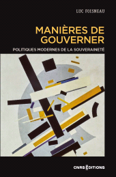 eBook, Manières de gouverner. Politiques modernes de la souveraineté, CNRS éditions