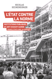 E-book, L'État contre la norme-Institutions publiques et art d'avant-garde-France, Etats-Unis, Allemagne, CNRS éditions