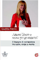 eBook, Amore libero o sesso programmato? Il bisogno di connessione tra cuore, corpo e mente, CSA Editrice