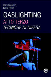 E-book, Gaslighting. Atto terzo. Tecniche di difesa, CSA Editrice