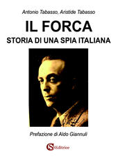 eBook, Il Forca. Storia di una spia italiana, CSA Editrice