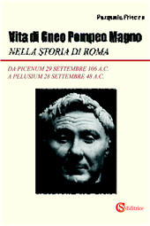 E-book, Vita di Gneo Pompeo Magno nella storia di Roma. Da Picenum 29 settembre 106 a.C. a Pelusium 28 settembre 48 a.C., CSA Editrice