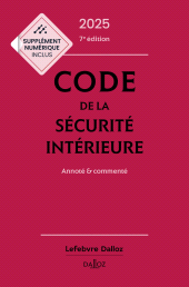m, Code de la sécurité intérieure 2025 7ed - Annoté & commenté, Éditions Dalloz