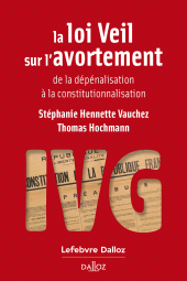 m, La loi Veil sur l'avortement - De la dépénalisation à la constitutionnalisation, Éditions Dalloz