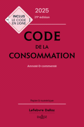 m, Code de la consommation 2025 29ed - Annoté et commenté, Éditions Dalloz