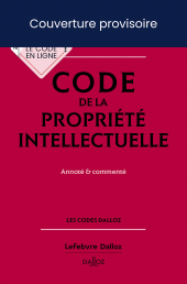 E-book, Code de la propriété intellectuelle 2025 25ed - Annoté & commenté, Éditions Dalloz
