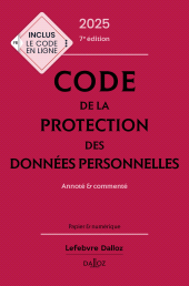 E-book, Code de la protection des données personnelles 2025 7ed - Annoté & commenté, Éditions Dalloz