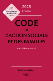 E-book, Code de l'action sociale et des familles 2025 21ed - Annoté et commenté, Éditions Dalloz