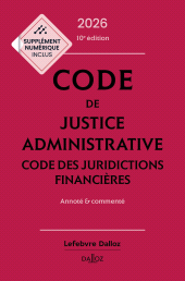 E-book, Code de justice administrative-Code des juridictions financières 2026 10ed-Annoté et commenté, Éditions Dalloz