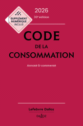 E-book, Code de la consommation 2026 30ed-Annoté et commenté, Éditions Dalloz