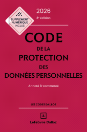 eBook, Code de la protection des données personnelles 2026 8ed-Annoté et commenté, Éditions Dalloz