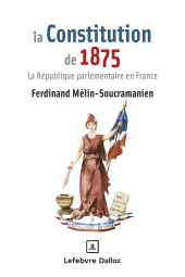 E-book, La Constitution de 1875-La République parlementaire en France, Éditions Dalloz