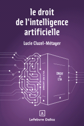 E-book, Le droit de l''intelligence artificielle, Éditions Dalloz