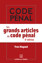 eBook, Les grands articles du code pénal 6ed, Éditions Dalloz