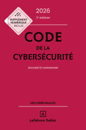 E-book, Code de la cybersécurité 2026 3ed-Annoté e commenté, Éditions Dalloz