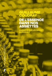 E-book, De l'essence dans nos assiettes : Enquête sur un secret bien huilé, ÉditionsLaDécouverte