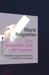E-book, Les nouvelles lois de l'amour : Sexualité, couple et rencontres au temps du numérique, ÉditionsLaDécouverte