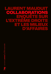 eBook, Collaborations-La nouvelle enquête de Laurent Mauduit : Enquête sur l'extrême droite et les milieux d'affaires, ÉditionsLaDécouverte