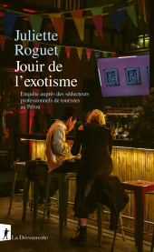 E-book, Jouir de l'exotisme : Enquête sur les séducteurs professionnels de touristes au Pérou, ÉditionsLaDécouverte