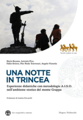 eBook, Una notte in trincea : esperienze didattiche con metodologia A.I.S.O. nell'ambiente storico del monte Grappa, Diogene multimedia