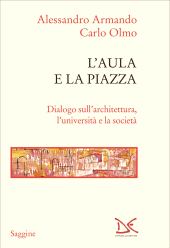 E-book, L'aula e la piazza : dialogo sull'architettura, l'università e la società, Donzelli Editore