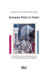 E-book, Europas Platz in Polen : Polnische Europa-Konzeptionen vom Mittelalter bis zum EU-Beitrit, Fibre