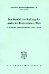 E-book, Der Wandel der Stellung des Arztes im Einkommensgefüge : Arzteinkommen, Honorierungssystem und ärztliche Tätigkeit. Bericht eines Arbeitskreises der Gesellschaft für Sozialen Fortschritt. Schlußred.: Gerhard W. Brück, Duncker & Humblot