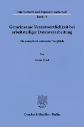 E-book, Gemeinsame Verantwortlichkeit bei arbeitsteiliger Datenverarbeitung : Ein europäisch-nationaler Vergleic, Duncker & Humblot