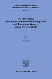 E-book, Die Entwicklung des Entgelttransparenzauskunftsanspruchs und dessen Auswirkungen auf die Privatwirtschaft, Duncker & Humblot