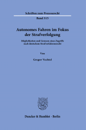 E-book, Autonomes Fahren im Fokus der Strafverfolgung : Möglichkeiten und Grenzen eines Zugriffs nach deutschem Strafverfahrensrech, Duncker & Humblot