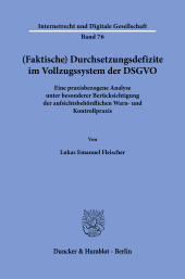 E-book, (Faktische) Durchsetzungsdefizite im Vollzugssystem der DSGVO : Eine praxisbezogene Analyse unter besonderer Berücksichtigung der aufsichtsbehördlichen Warn- und Kontrollpraxi, Duncker & Humblot