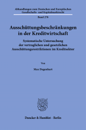 E-book, Ausschüttungsbeschränkungen in der Kreditwirtschaft : Systematische Untersuchung der vertraglichen und gesetzlichen Ausschüttungsrestriktionen im Kreditsekto, Duncker & Humblot