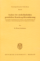 E-book, Analyse der niederländischen gesetzlichen Krankenversicherung : unter besonderer Berücksichtigung der Trennung von Bar- und Sachleistungen, der Entwicklung zu Selbstverwaltungsträgern und der Funktionsweise des Systems, Duncker & Humblot